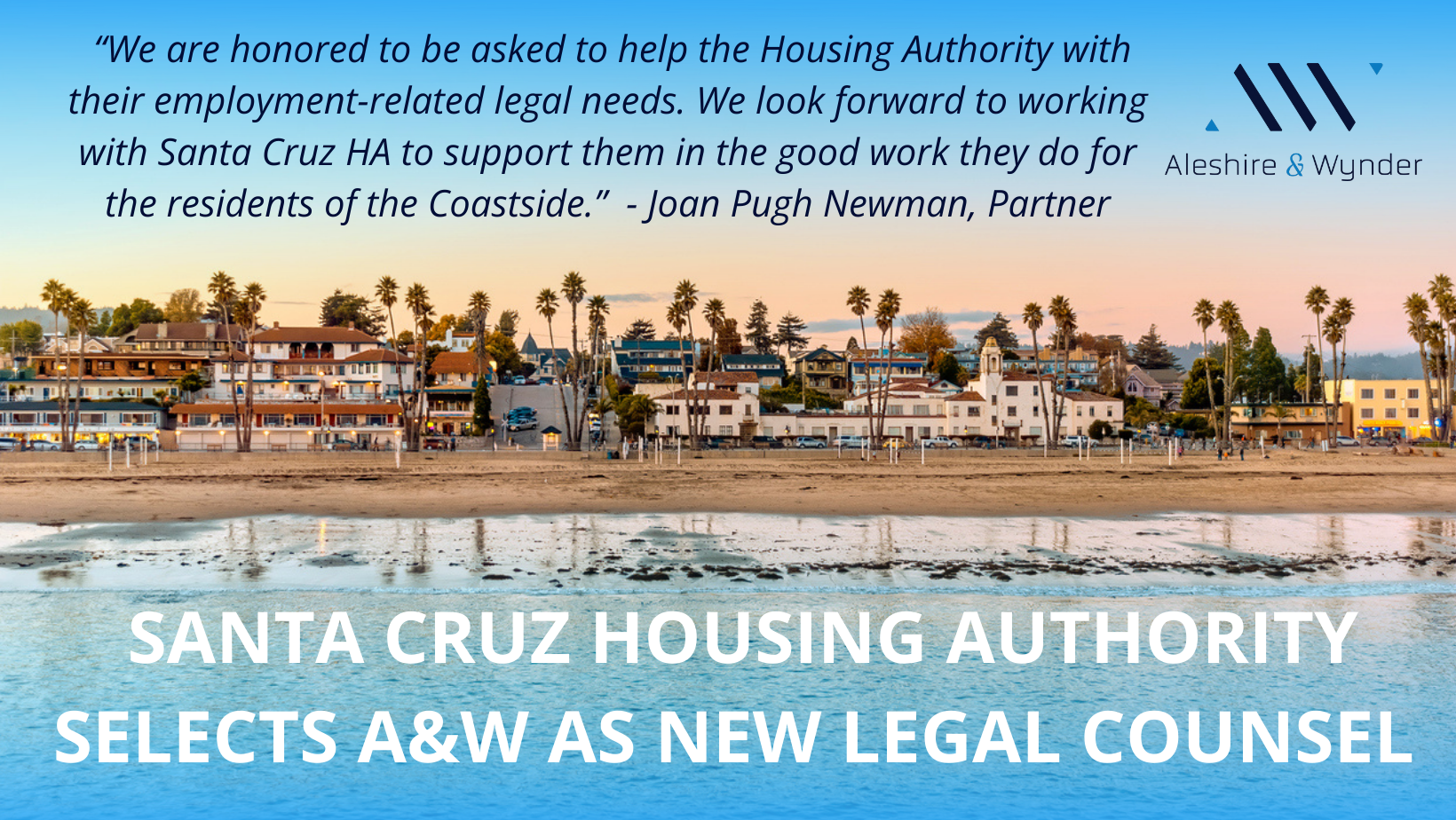 Santa Cruz Housing Authority Selects Aleshire & Wynder as New Legal Counsel